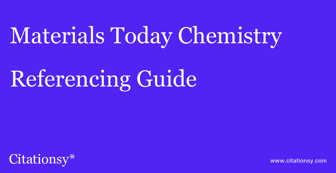 cite Materials Today Chemistry  — Referencing Guide